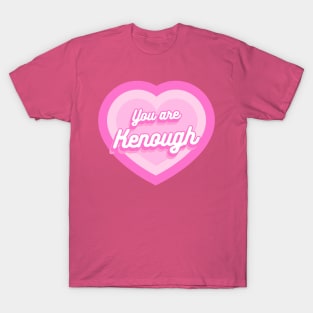 You are Kenough T-Shirt